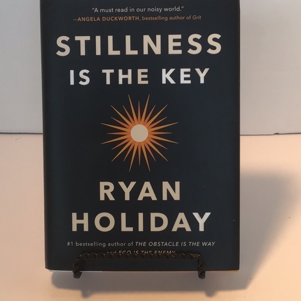 STILLNESS is the Key Book by Ryan Holiday
